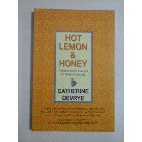    HOT  LEMON & HONEY  Reflections for success in time of change  -  Catherine  DEVRYE 